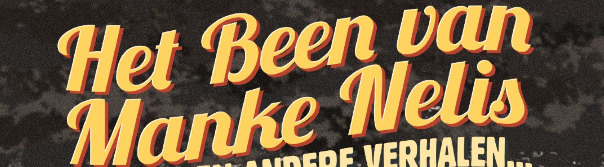 Het Been van Manke Nelis…..en andere verhalen.